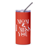 Mom I Miss You Red Steel Tumbler 20oz product type